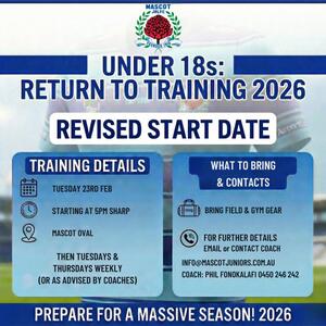 ATTENTION UNDER 18S (REVISED TRAINING START DATE)

We have some exciting news for our Under 18s team!

Training will now kick off earlier, starting this Tuesday at 5 PM sharp. The commencement date has been brought forward as the NSWRL has informed us that this age group will now begin alongside other combined competition age groups.

Spread the word to join us IN 2026 and come down and meet the coach, Phil Fonokalafi, and the rest of the team.

 Note that this age group is not restricted by clearance rules. So, if you're looking to join Mascot Juniors in 2026, now's the perfect time! We offer free registration, playing gear, gym access, and a host of other benefits.

If you have any questions please reach out to the club.