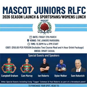 UPDATED INCLUDING GUESTS AND ADDITIONAL PAYMENT OPTION VIA EFT.

We’re kicking off the 2026 season in style! Join us for the Mascot Juniors RLFC 2026 Season Launch/ SPORTS LUNCH.

Ⓜ️ Ian Roberts – A true legend and a pioneer. Ian was a dominant force in the 80s and 90s and at International Level, before becoming a successful actor and advocate. A former Mascot junior, his return to the club for the day is a true homecoming.

Ⓜ️ Cam Murray – A Mascot Junior, Rabbitohs club captain, and Australian Kangaroos representative, Cam is widely regarded as one of the best and most professional players in the game today.

🐰 Campbell Graham – Affectionately known as 